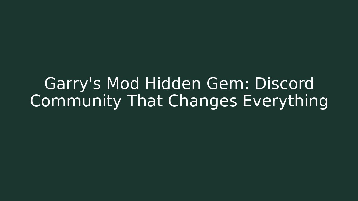 Garry’s Mod Hidden Gem: Discord Community That Changes Everything - Método de Aprovação