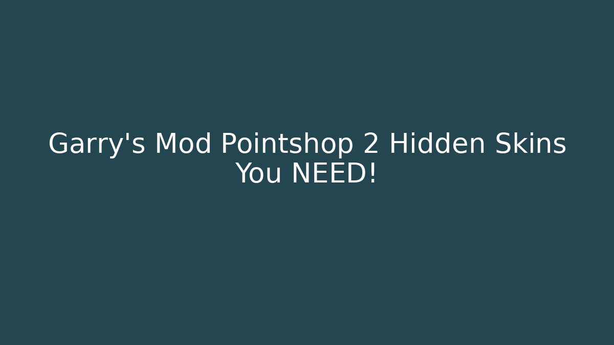Garry’s Mod Pointshop 2 Hidden Skins You NEED!