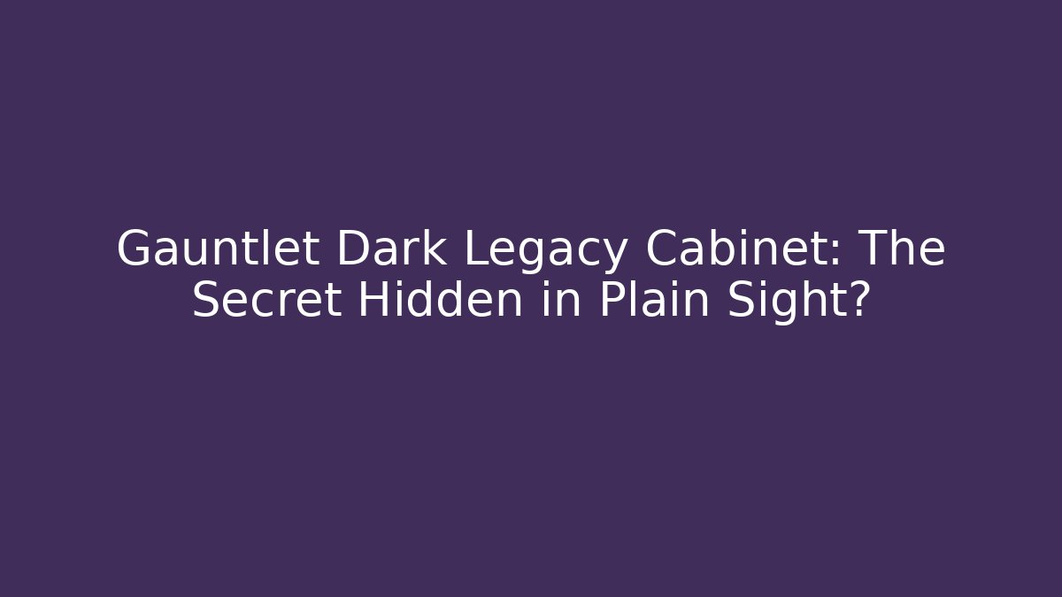 Gauntlet Dark Legacy Cabinet: The Secret Hidden in Plain Sight?