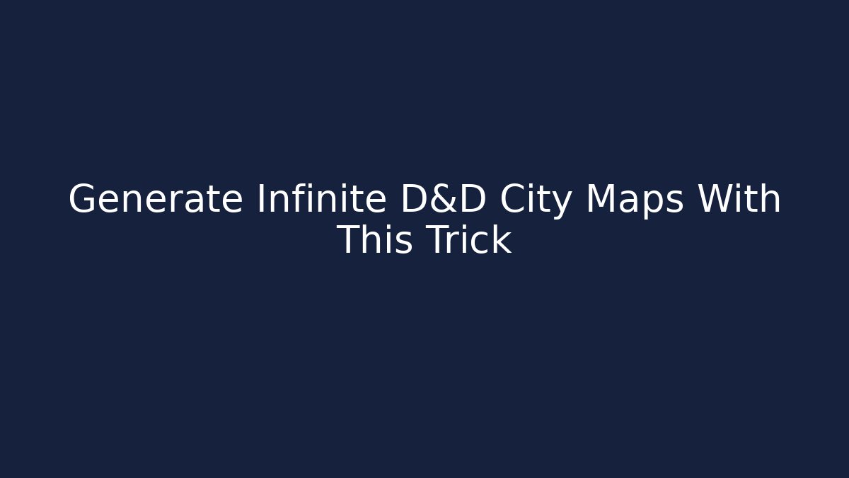 Generate Infinite D&D City Maps With This Trick - Método de Aprovação