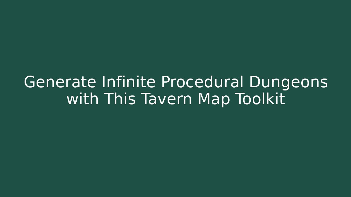 Generate Infinite Procedural Dungeons with This Tavern Map Toolkit