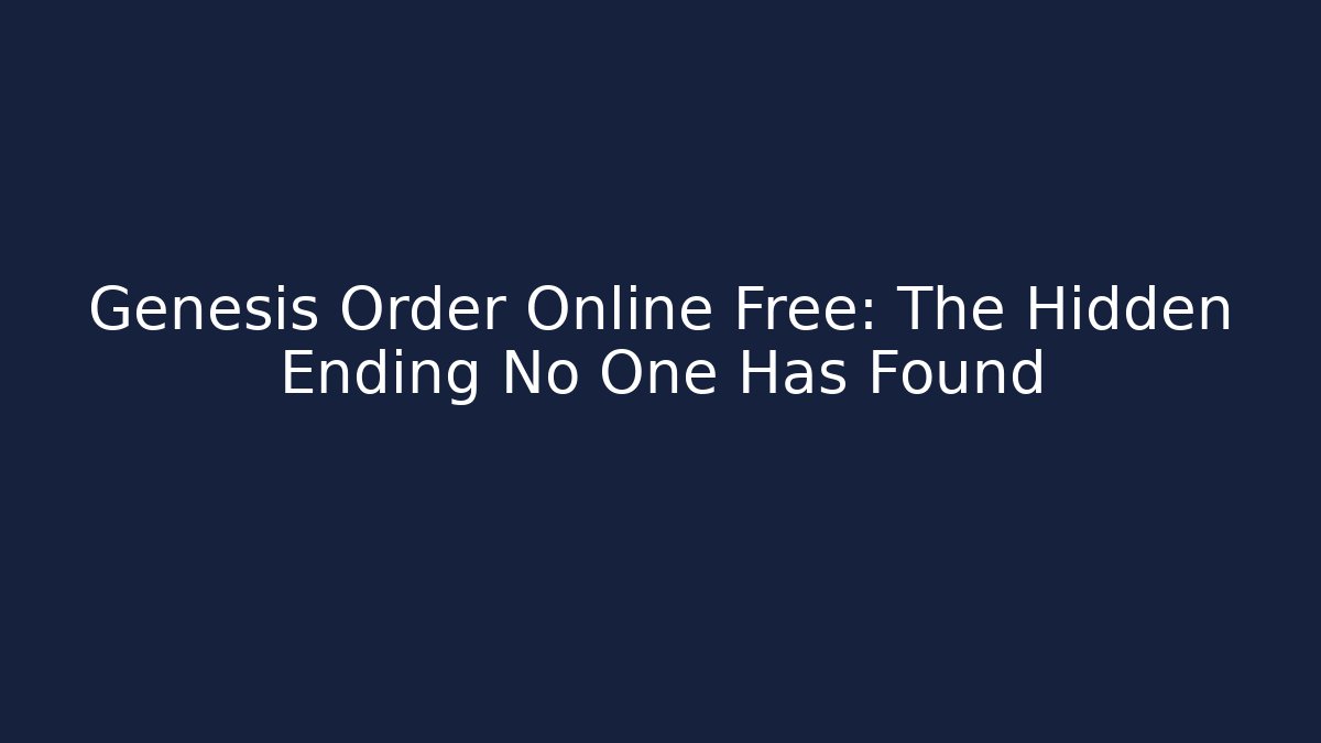 Genesis Order Online Free: The Hidden Ending No One Has Found - Método de Aprovação