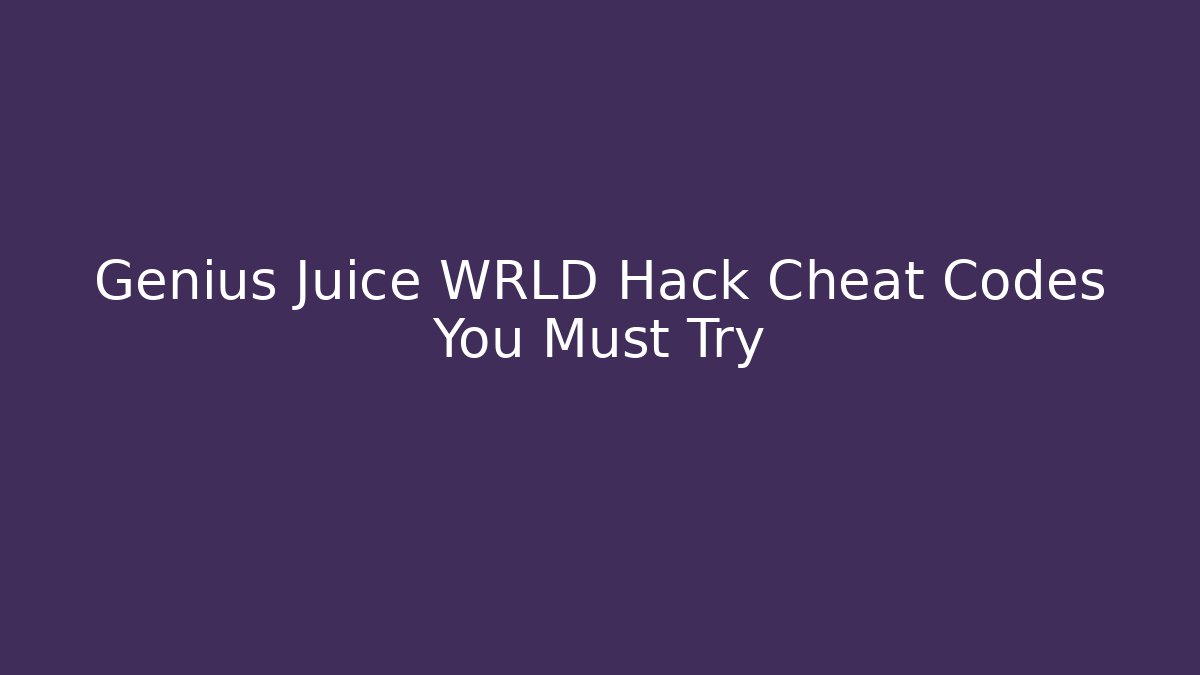 Genius Juice WRLD Hack Cheat Codes You Must Try