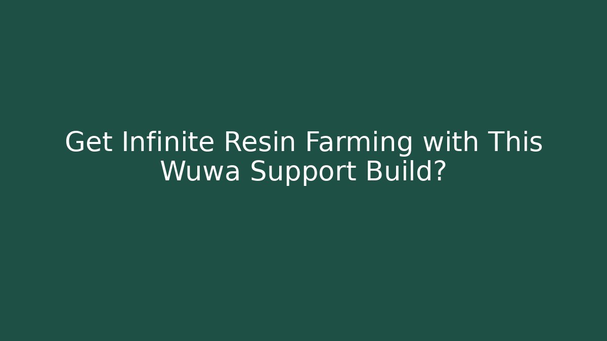 Get Infinite Resin Farming with This Wuwa Support Build? - Método de Aprovação