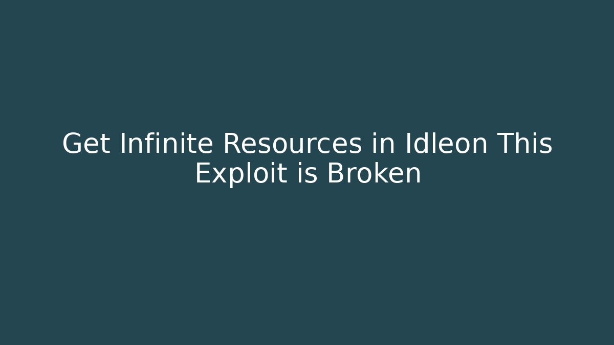 Get Infinite Resources in Idleon This Exploit is Broken