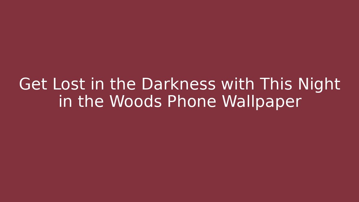 Get Lost in the Darkness with This Night in the Woods Phone Wallpaper