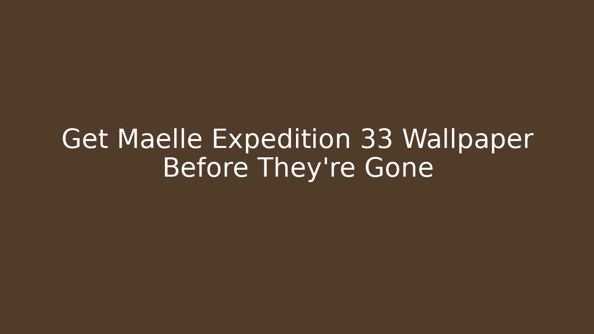 Get Maelle Expedition 33 Wallpaper Before They're Gone