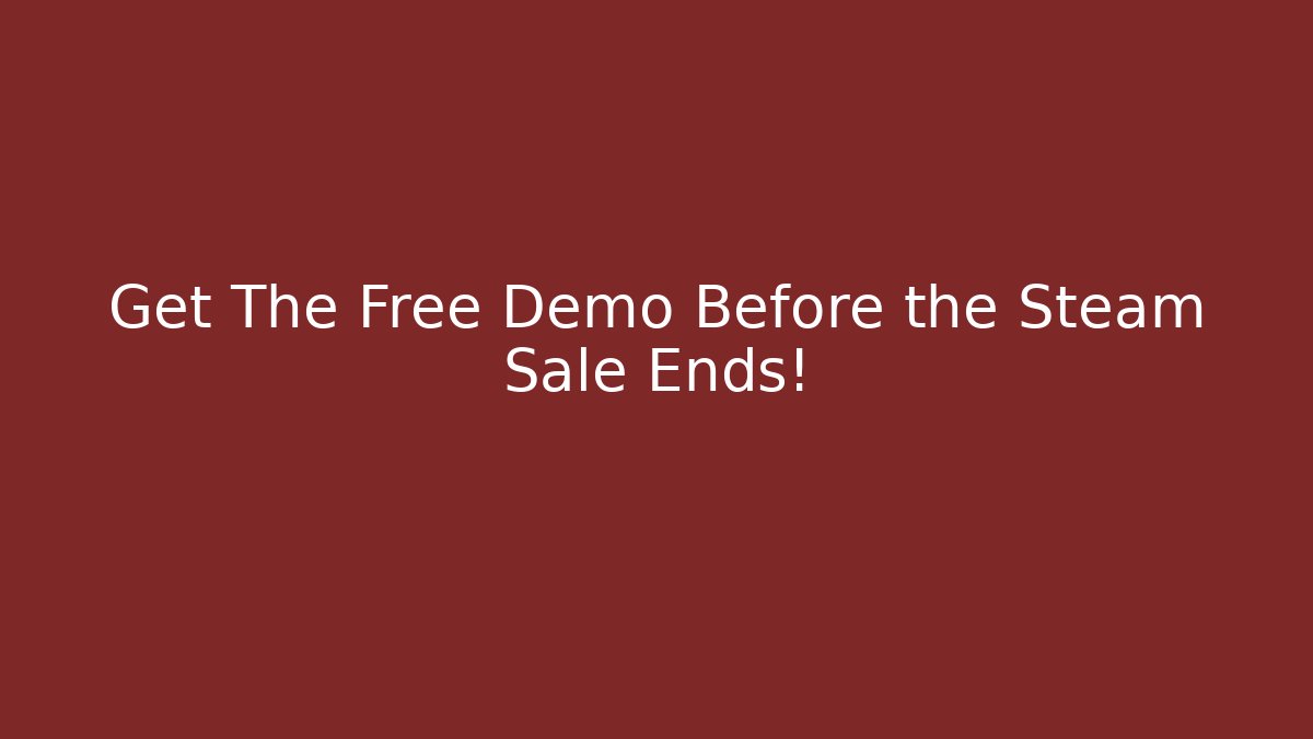 Get The Free Demo Before the Steam Sale Ends!