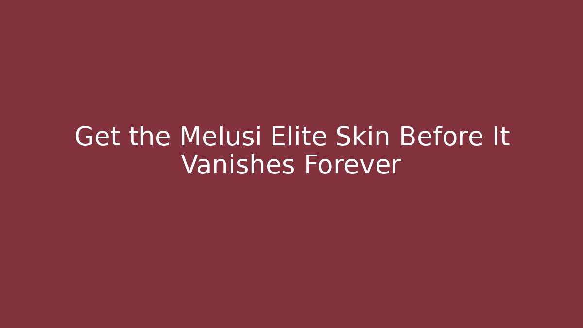 Get the Melusi Elite Skin Before It Vanishes Forever