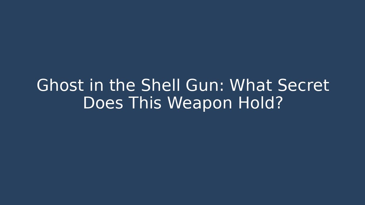 Ghost in the Shell Gun: What Secret Does This Weapon Hold?