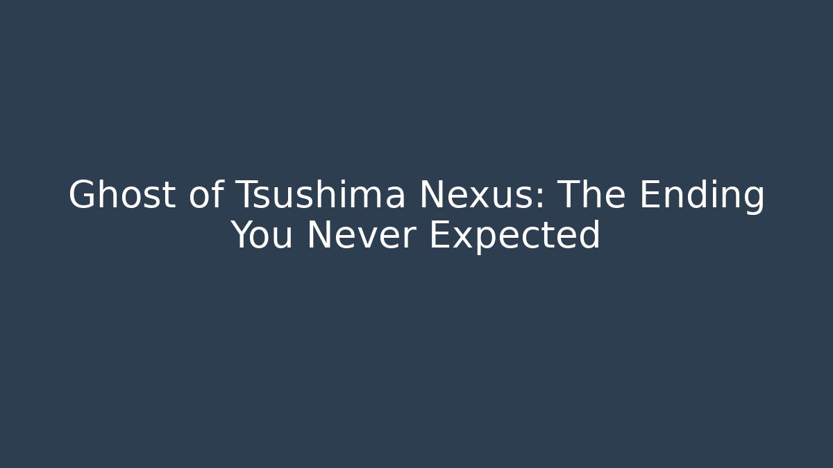 Ghost of Tsushima Nexus: The Ending You Never Expected - Método de Aprovação