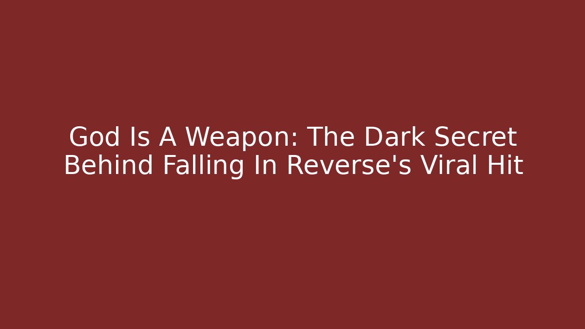 God Is A Weapon: The Dark Secret Behind Falling In Reverse's Viral Hit