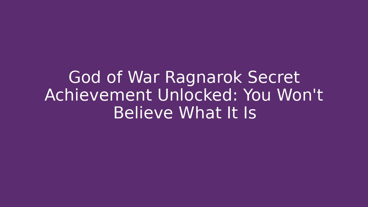 God of War Ragnarök Secret Achievement Unlocked: You Won’t Believe What It Is - Método de Aprovação