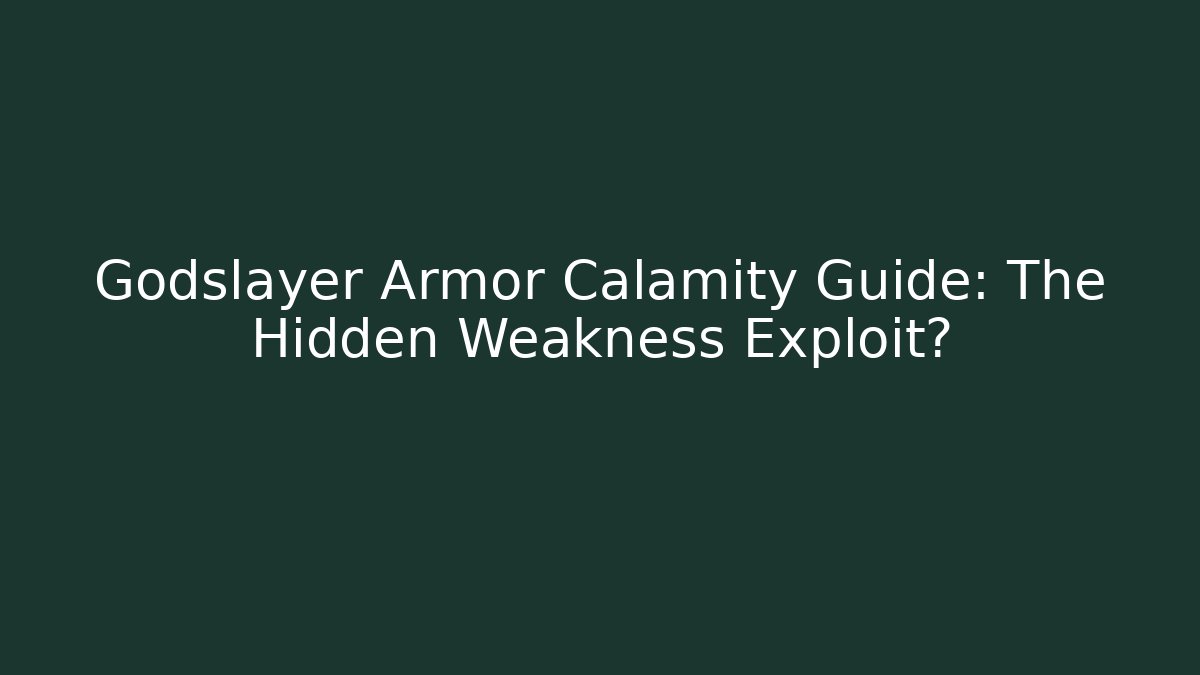 Godslayer Armor Calamity Guide: The Hidden Weakness Exploit? - Método de Aprovação