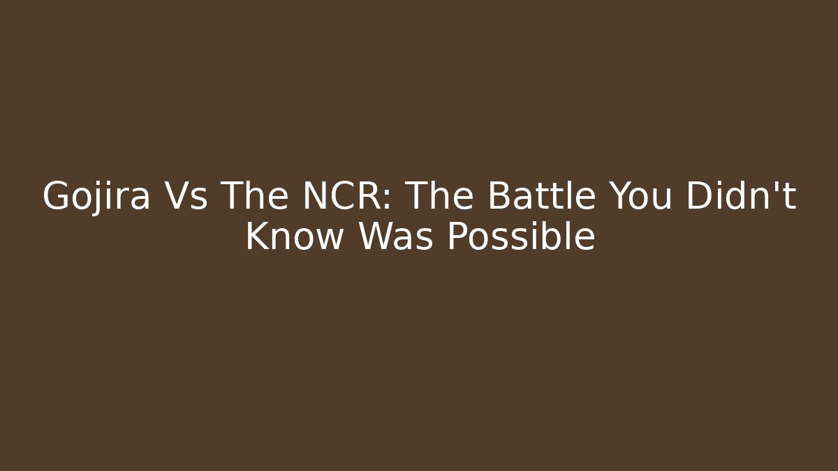 Gojira Vs The NCR: The Battle You Didn't Know Was Possible