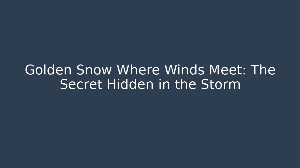 Golden Snow Where Winds Meet: The Secret Hidden in the Storm