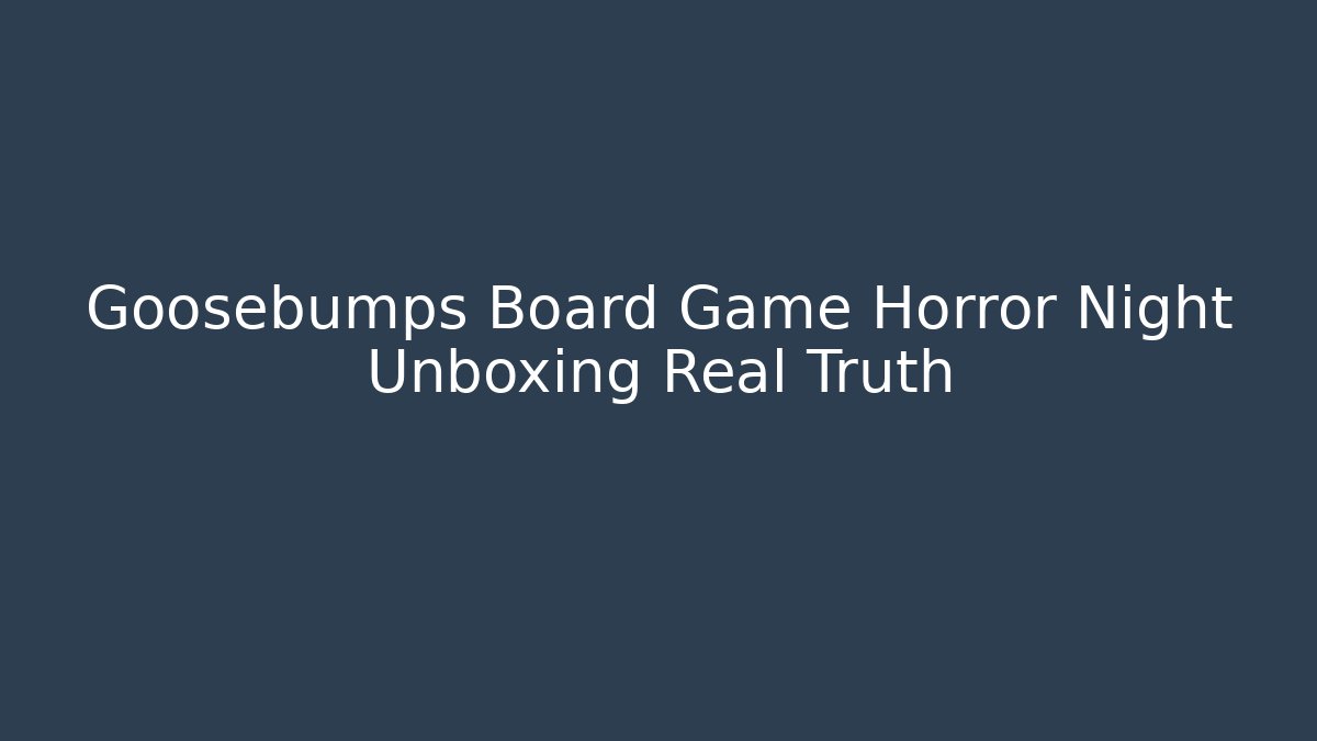 Goosebumps Board Game Horror Night Unboxing Real Truth - Método de Aprovação