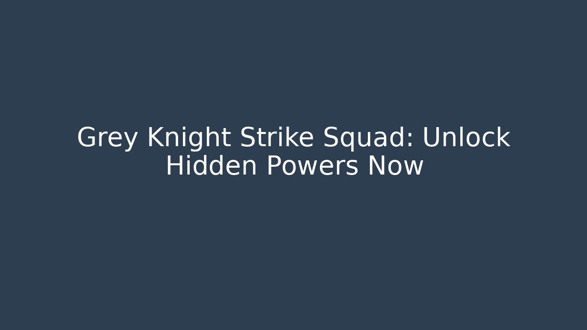 Grey Knight Strike Squad: Unlock Hidden Powers Now