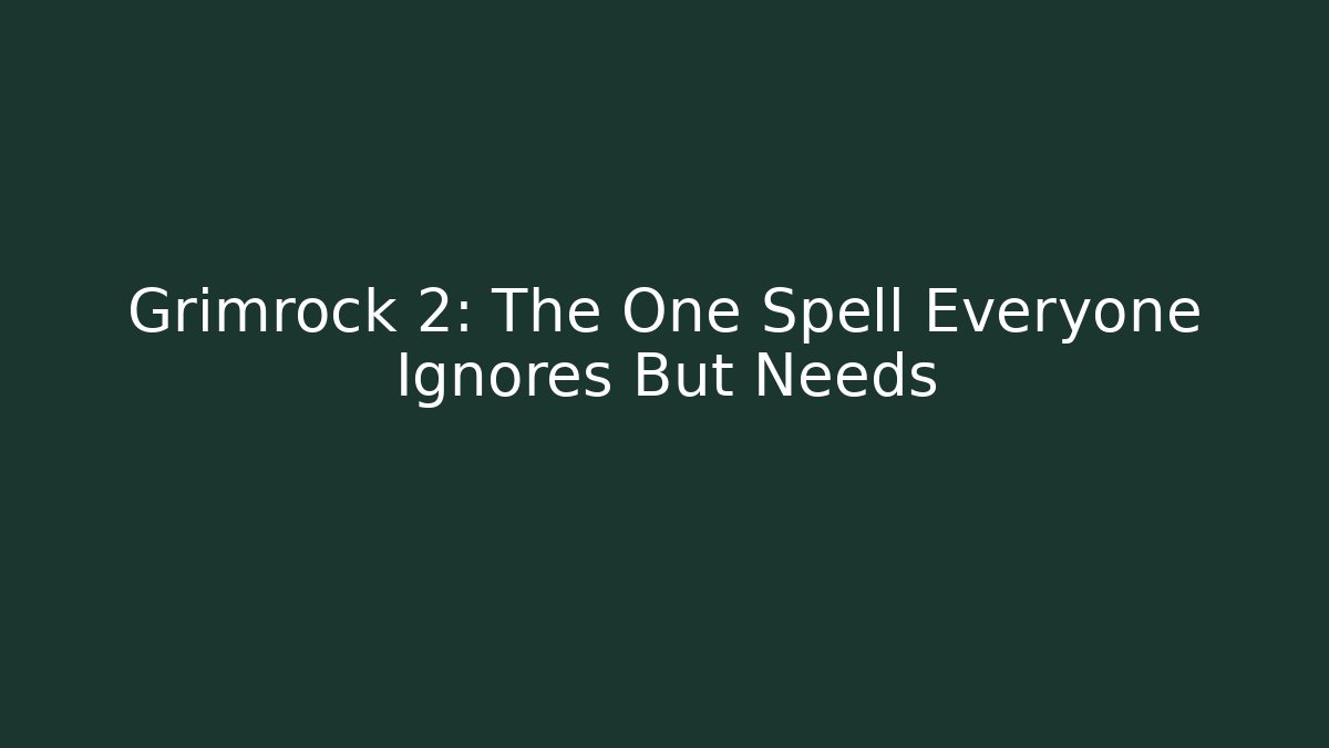Grimrock 2: The One Spell Everyone Ignores But Needs