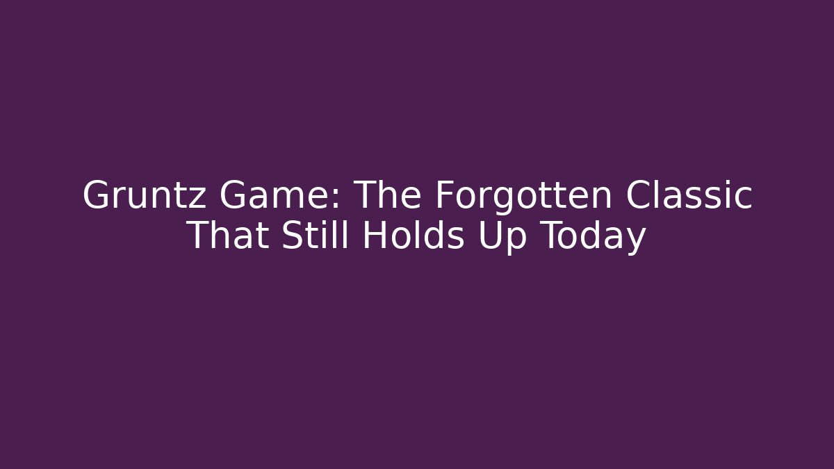 Gruntz Game: The Forgotten Classic That Still Holds Up Today - Método de Aprovação