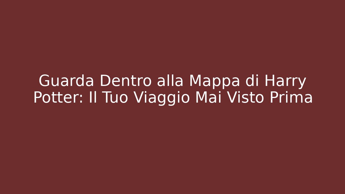 Guarda Dentro alla Mappa di Harry Potter: Il Tuo Viaggio Mai Visto Prima