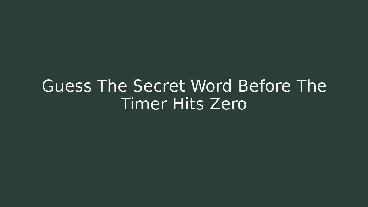 Guess The Secret Word Before The Timer Hits Zero