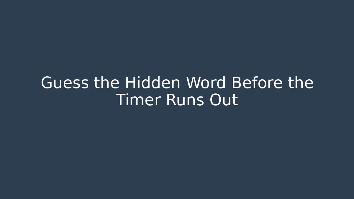 Guess the Hidden Word Before the Timer Runs Out