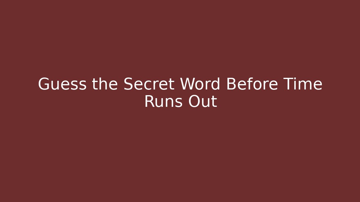 Guess the Secret Word Before Time Runs Out