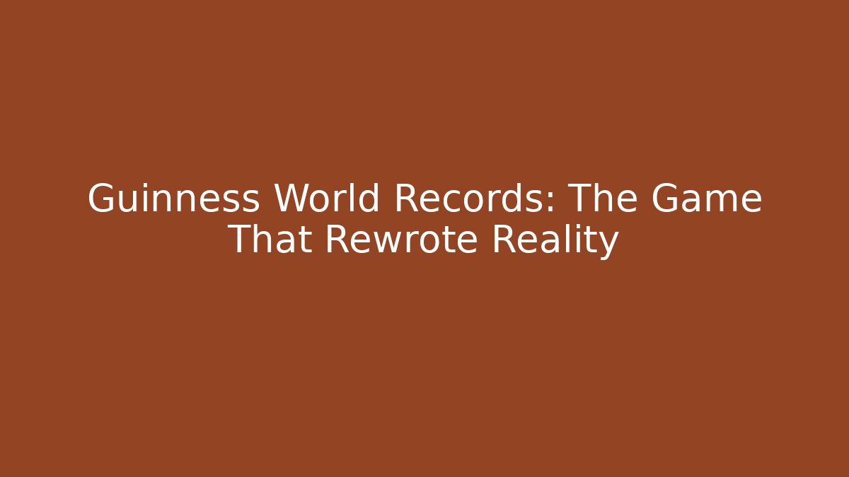 Guinness World Records: The Game That Rewrote Reality - Método de Aprovação