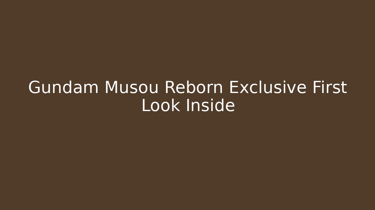Gundam Musou Reborn Exclusive First Look Inside