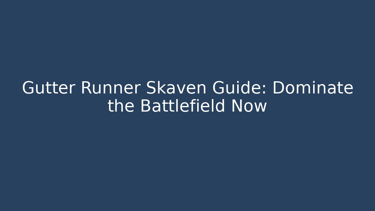Gutter Runner Skaven Guide: Dominate the Battlefield Now - Método de Aprovação