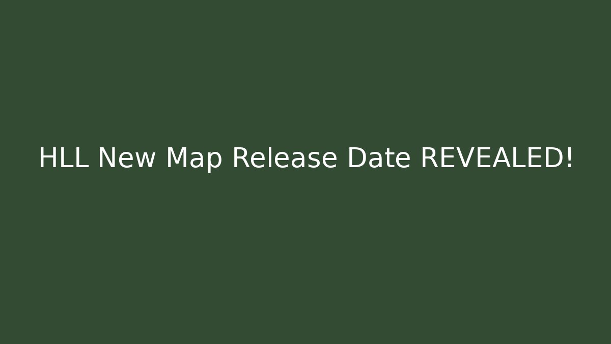 HLL New Map Release Date REVEALED! - Método de Aprovação