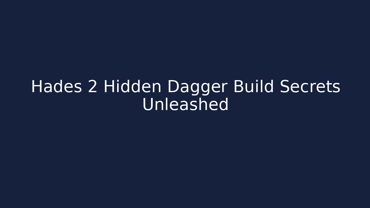 Hades 2 Hidden Dagger Build Secrets Unleashed - Método de Aprovação