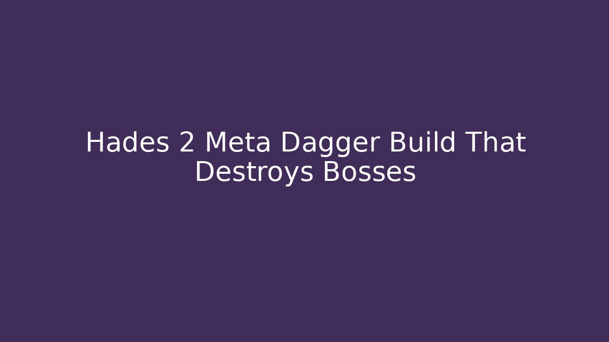 Hades 2 Meta Dagger Build That Destroys Bosses