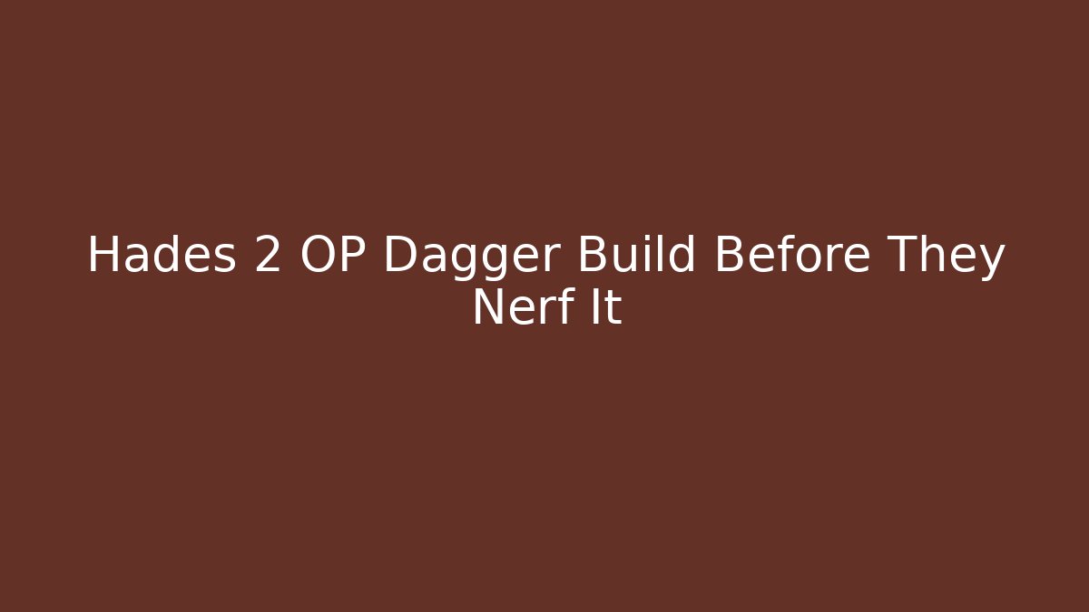Hades 2 OP Dagger Build Before They Nerf It - Método de Aprovação