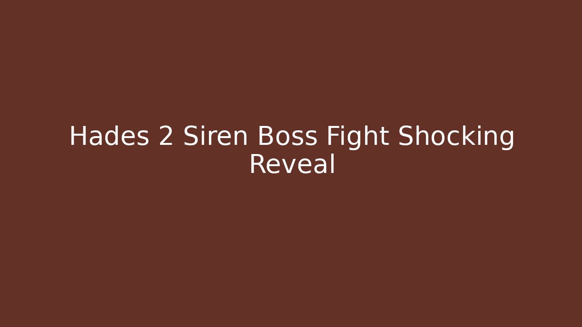Hades 2 Siren Boss Fight Shocking Reveal