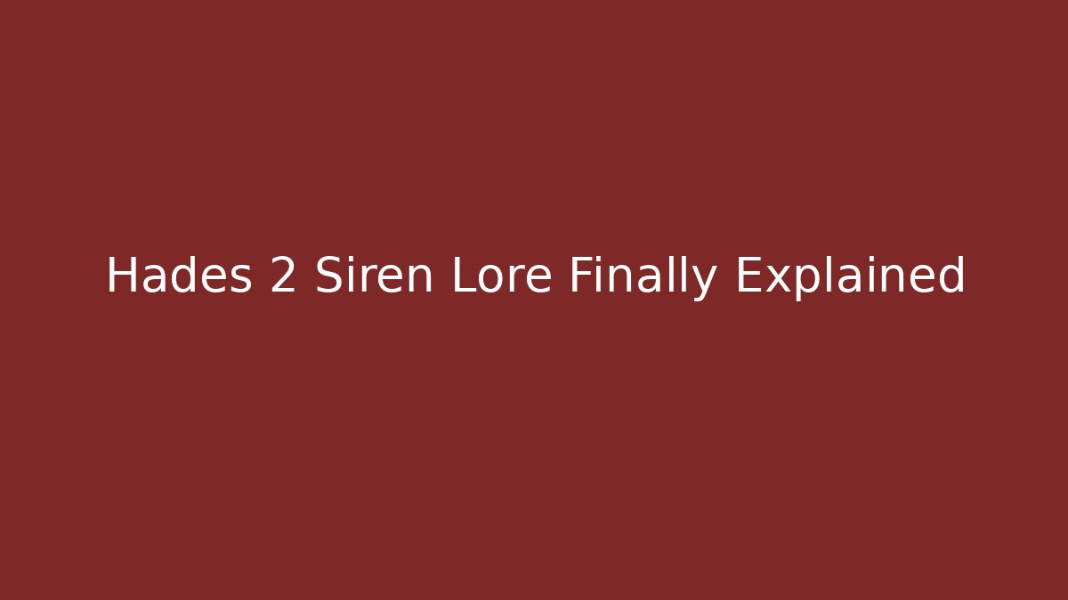 Hades 2 Siren Lore Finally Explained - Método de Aprovação