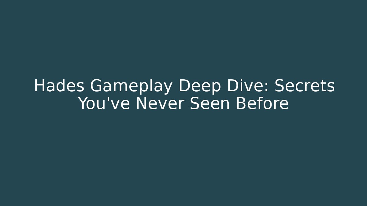 Hades Gameplay Deep Dive: Secrets You’ve Never Seen Before - Método de Aprovação