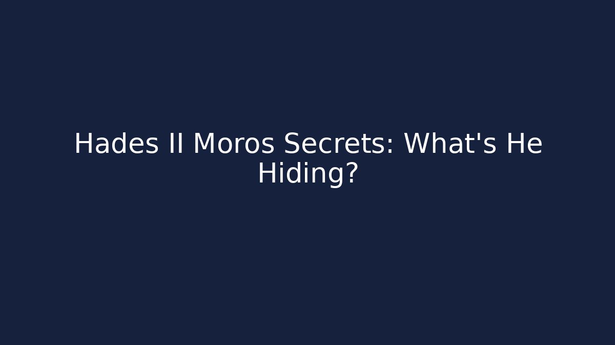 Hades II Moros Secrets: What's He Hiding? - Método de Aprovação