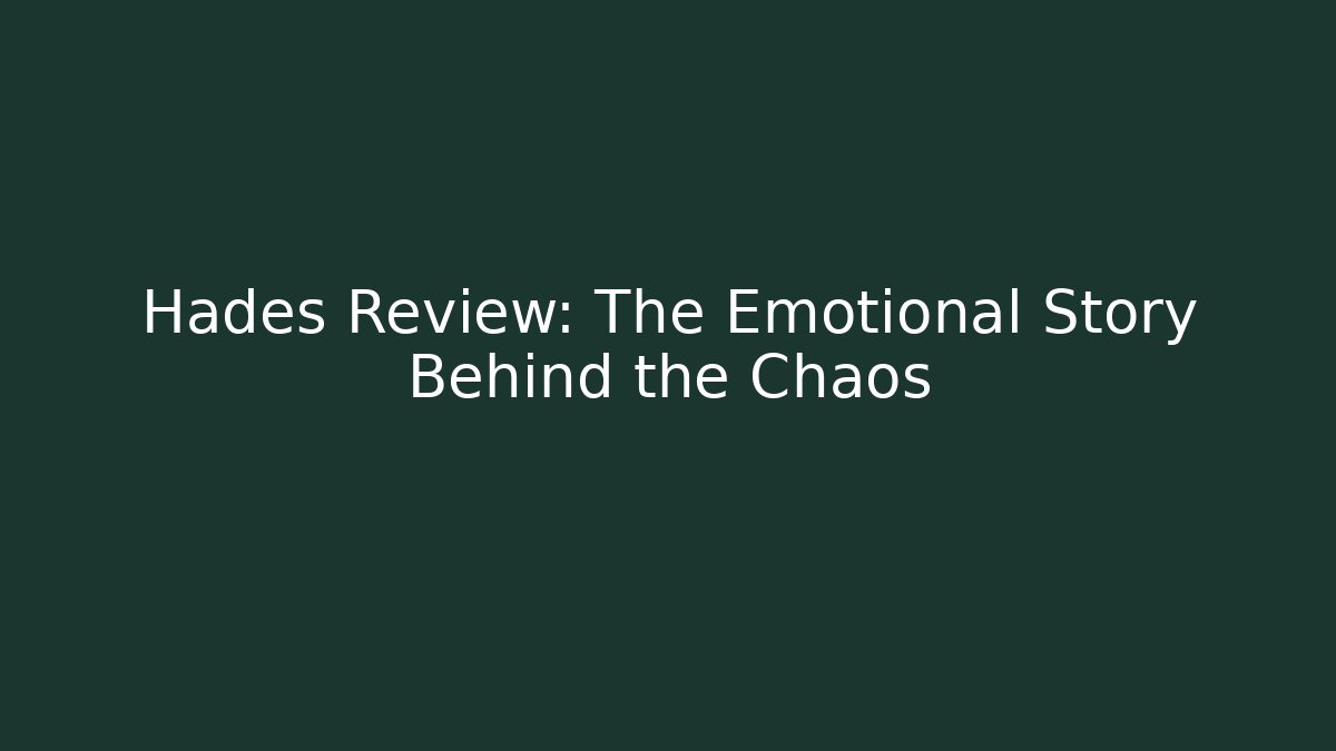 Hades Review: The Emotional Story Behind the Chaos