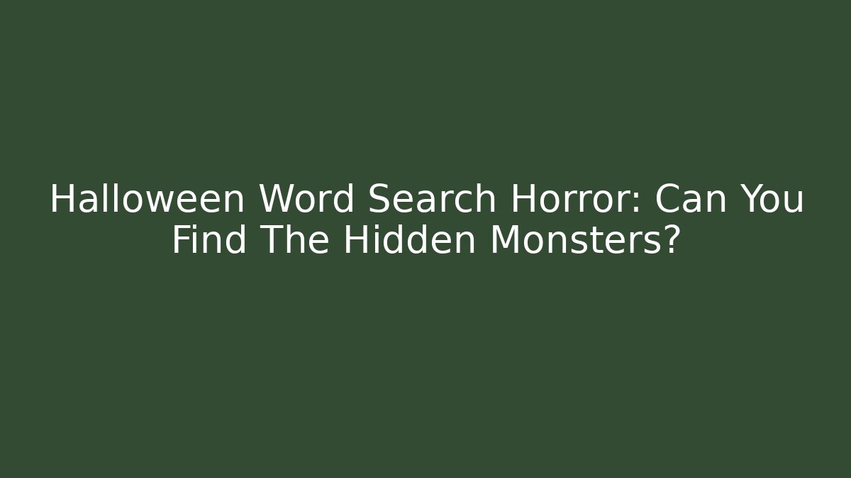 Halloween Word Search Horror: Can You Find The Hidden Monsters?