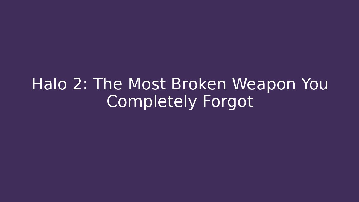 Halo 2: The Most Broken Weapon You Completely Forgot