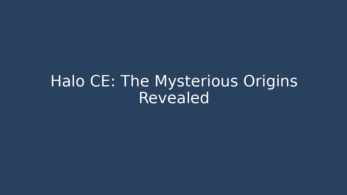Halo CE: The Mysterious Origins Revealed