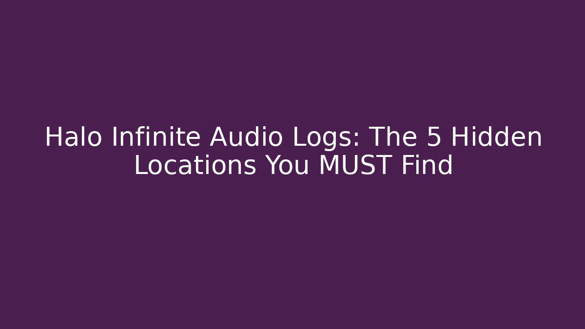 halo infinite audio log locations