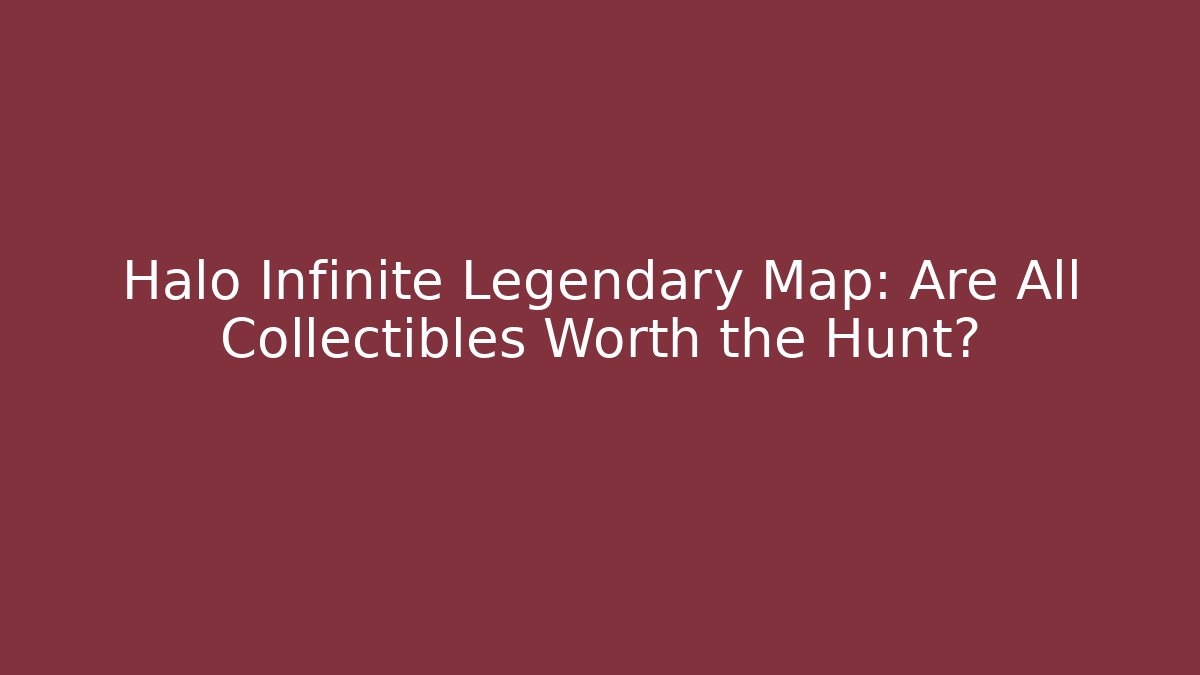 Halo Infinite Legendary Map: Are All Collectibles Worth the Hunt?