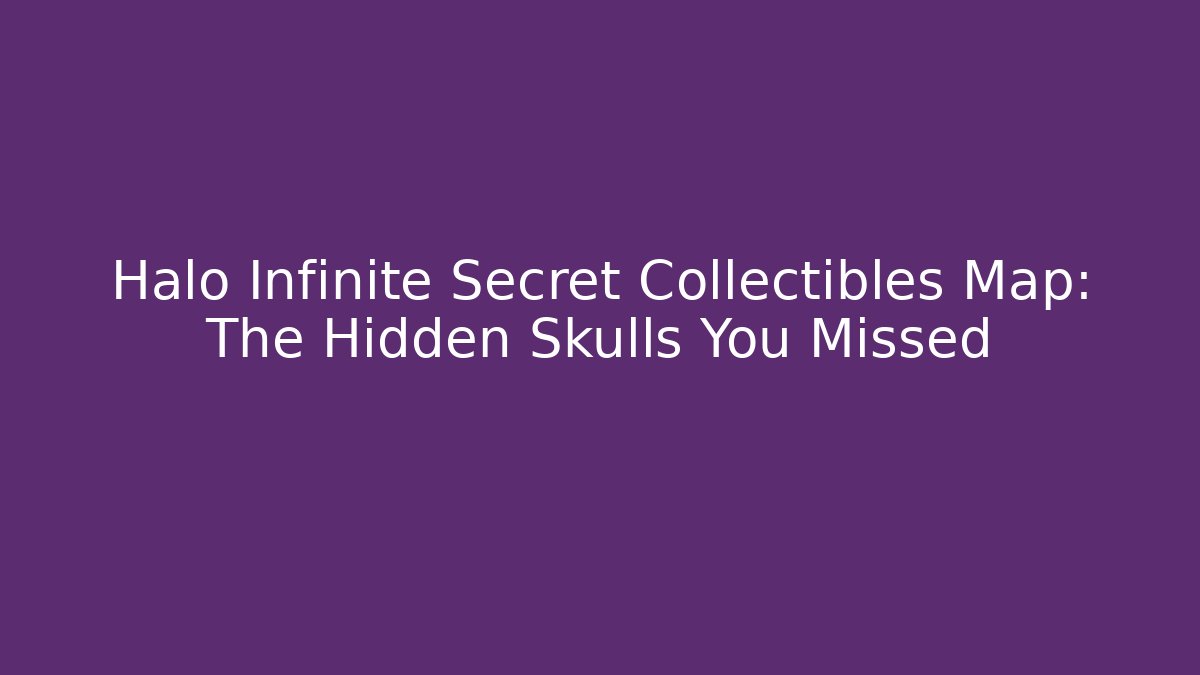 Halo Infinite Secret Collectibles Map: The Hidden Skulls You Missed