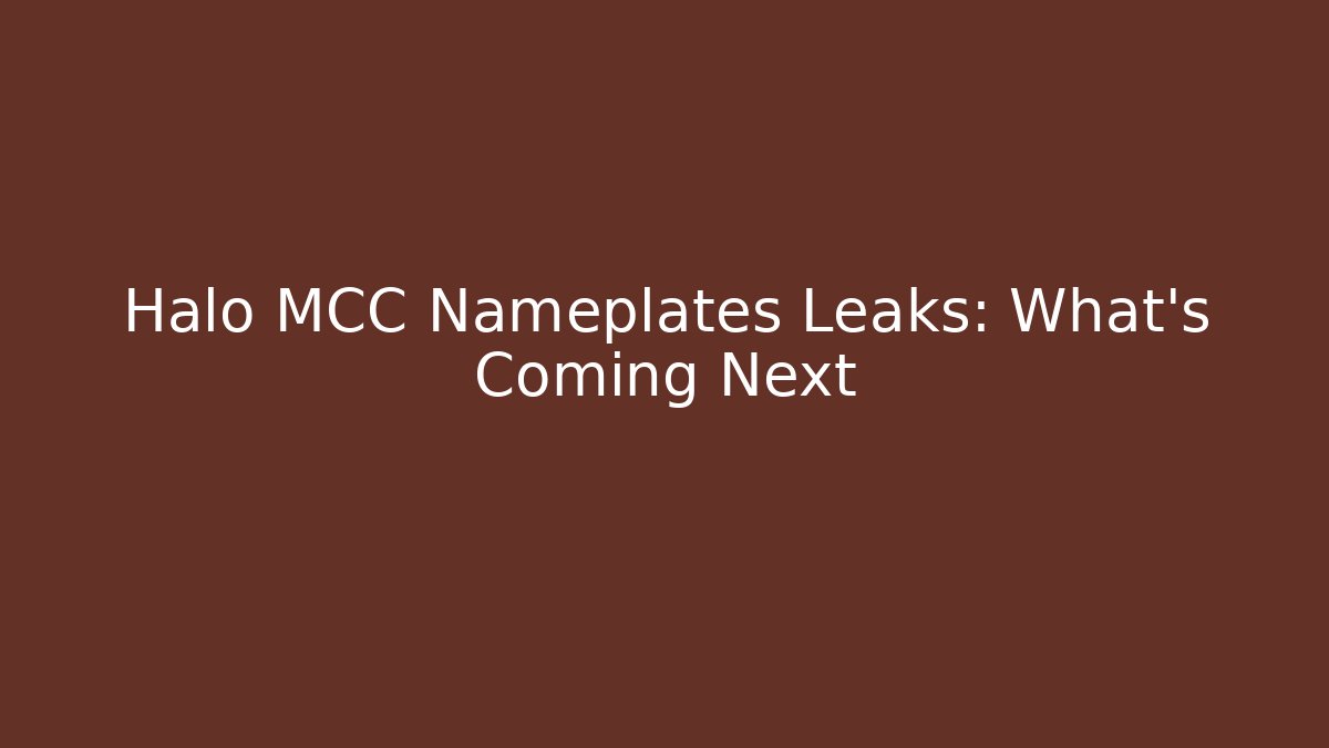 Halo MCC Nameplates Leaks: What's Coming Next - Método de Aprovação