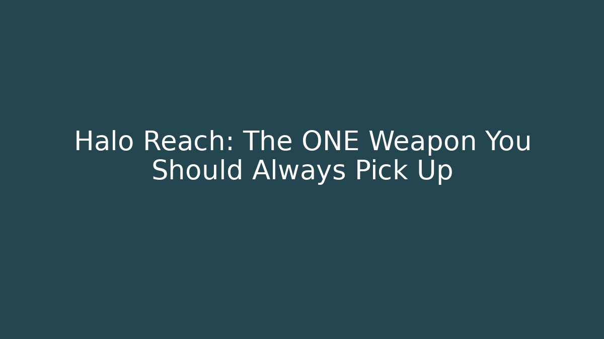 Halo Reach: The ONE Weapon You Should Always Pick Up