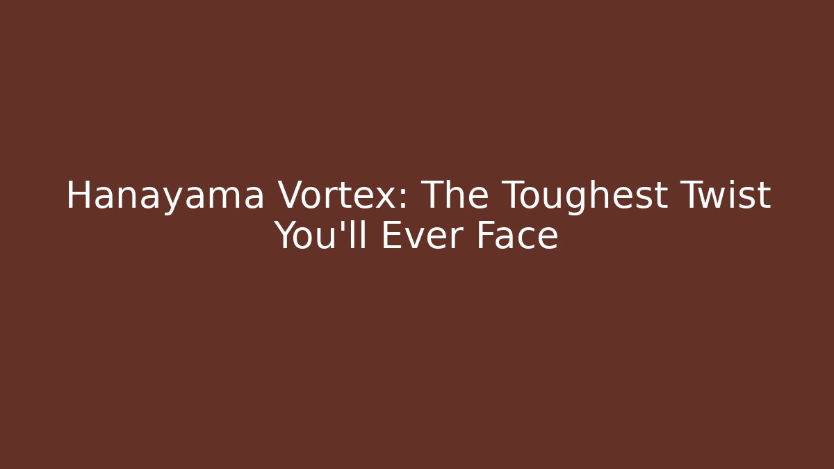 Hanayama Vortex: The Toughest Twist You'll Ever Face