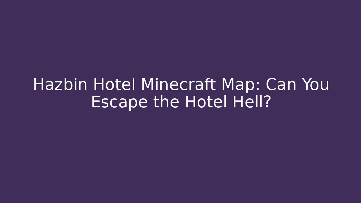Hazbin Hotel Minecraft Map: Can You Escape the Hotel Hell?